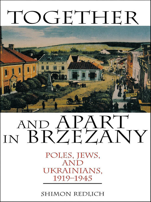 Title details for Together and Apart in Brzezany by Shimon Redlich - Available